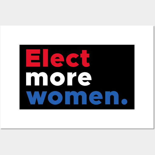 Elect More Women Wall Art by  magiccatto